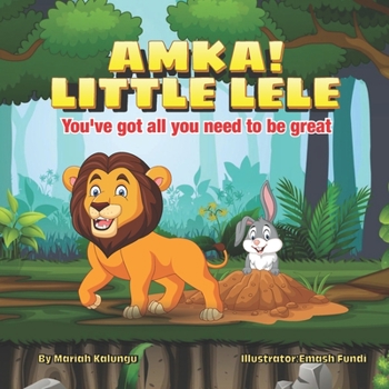 Paperback AMKA! Little Lele: You've Got All You Need To Be Great Book
