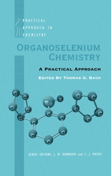 Hardcover Organoselenium Chemistry: A Practical Approach Book