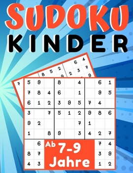 Paperback Sudoku Kinder ab 7-9 Jahre: 200 Sudokus Rätsel drei Ebenen mit lösung, Gezielt Merkfähigkeit und logisches Denken verbessern, konzentrationsspiele [German] Book