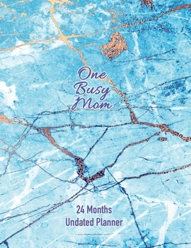 One Busy Mom 24 Months Undated Planner: Notebook Undated Planner Gift for Girls and Women