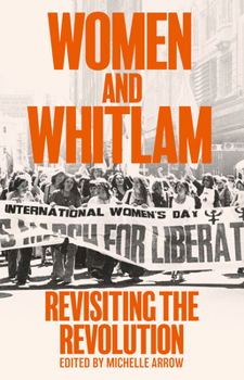 Paperback Women and Whitlam: Revisiting the Revolution Book