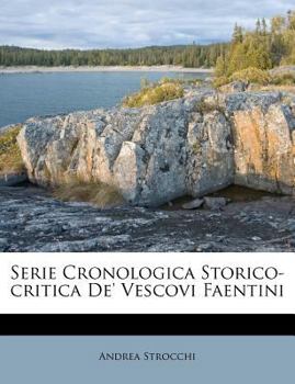 Paperback Serie Cronologica Storico-Critica de' Vescovi Faentini [Italian] Book