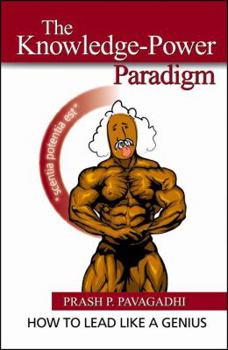 Paperback The Knowledge-Power Paradigm: How to Lead Like a Genius Book