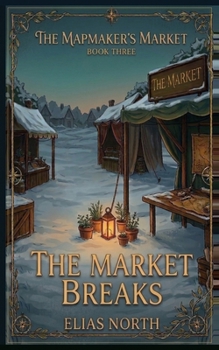 Paperback The Market Breaks: The Mapmaker's Market, Book Three Book