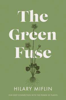 Paperback The Green Fuse: …our deep connection with the power of plants Book