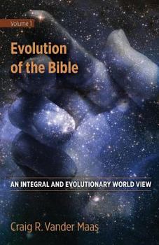 Paperback Evolution of the Bible: An Integral and Evolutionary World View Book