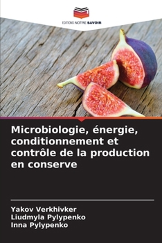 Paperback Microbiologie, énergie, conditionnement et contrôle de la production en conserve [French] Book
