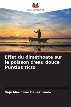 Paperback Effet du diméthoate sur le poisson d'eau douce Puntius ticto [French] Book