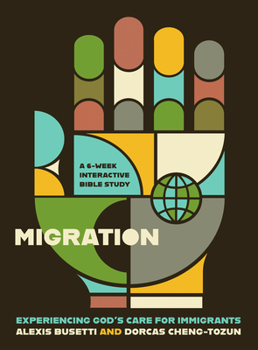 Paperback Migration: Experiencing God's Care for Immigrants - A 6-Week Interactive Bible Study Book