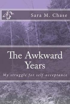 Paperback The Awkward Years: My struggle for self-acceptance Book