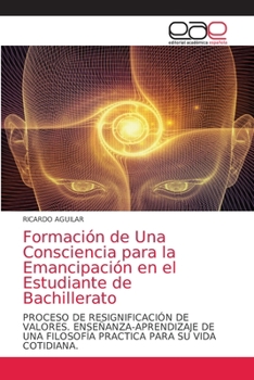 Paperback Formación de Una Consciencia para la Emancipación en el Estudiante de Bachillerato [Spanish] Book