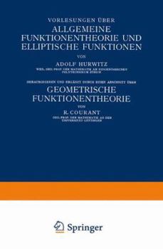 Paperback Vorlesungen Über Allgemeine Funktionentheorie Und Elliptische Funktionen: Geometrische Funktionentheorie [German] Book