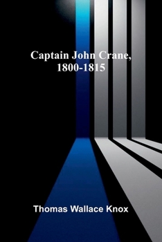 Paperback Captain John Crane, 1800-1815 Book