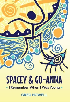 Hardcover Spacey & Go-Anna: I Remember When I Was Young Book
