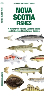 Paperback Nova Scotia Fishes: A Folding Guide to Native and Introduced Freshwater Species Book