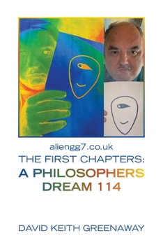 Paperback Aliengg7.Co.Uk the First Chapters: a Philosophers Dream 114 Book