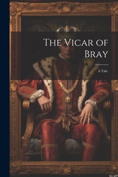 Paperback The Vicar of Bray: A Tale. Book