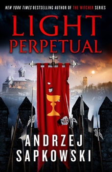Lux perpetua - Book #3 of the Hussite Trilogy