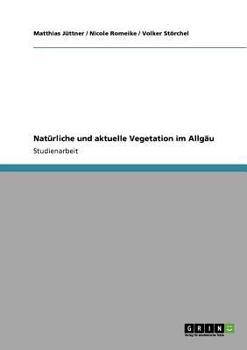 Paperback Natürliche und aktuelle Vegetation im Allgäu [German] Book