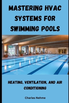 Mastering HVAC Systems for Swimming Pools