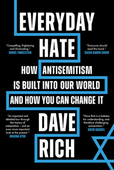 Hardcover Everyday Hate: How Antisemitism Is Built Into Our World - And How You Can Change It Book