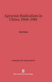 Hardcover Agrarian Radicalism in China, 1968-1981 Book