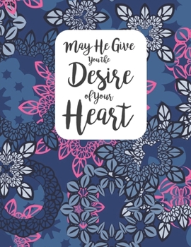 Paperback May He Give You The Desire Of Your Heart: Blue Pink Christian Bible Study Planner Journal Notebook Organizer - Women Weekly Daily Verse Scripture Pray Book