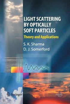 Paperback Light Scattering by Optically Soft Particles: Theory and Applications Book