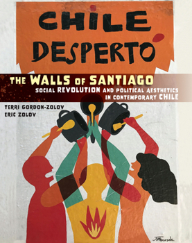Hardcover The Walls of Santiago: Social Revolution and Political Aesthetics in Contemporary Chile Book