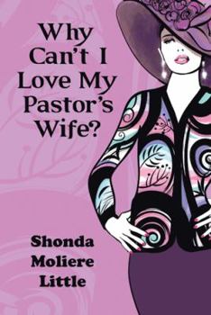 Hardcover Why Can't I Love My Pastor's Wife? Book