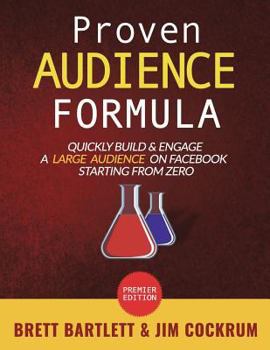 Paperback Proven Audience Formula: Quickly Build & Engage a Large Audience on Facebook Starting From Zero Book