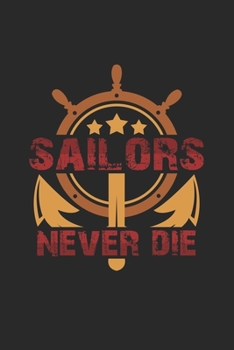 Paperback Sailors never die: 6x9 Sailing - dotgrid - dot grid paper - notebook - notes Book