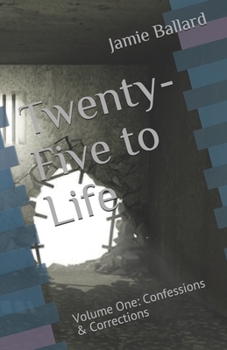 Paperback Twenty-Five to Life: Volume One: Confessions & Corrections Book