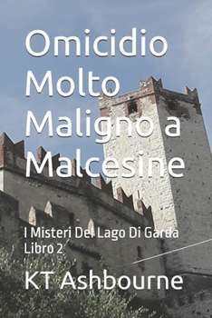Paperback Omicidio Molto Maligno a Malcesine: I Misteri Del Lago Di Garda Libro 2 [Italian] Book