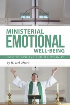 Paperback Ministerial Emotional Well-Being: How to Achieve and Maintain It Book