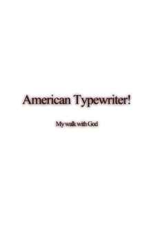 Paperback American TypeWriter: My walk with God Book