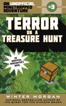 Terror on a Treasure Hunt - Book #3 of the An Unofficial Minetrapped Adventure