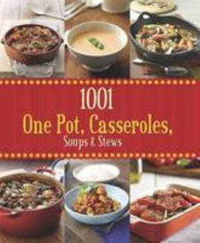 Paperback 1001 One Pot, Casseroles, Soups And Stews Book