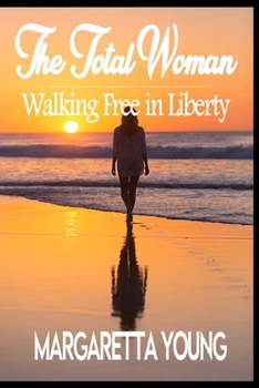Paperback The Total Woman: Walking In Liberty Book