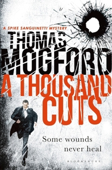 A Thousand Cuts: A Spike Sanguinetti Novel - Book #5 of the Spike Sanguinetti