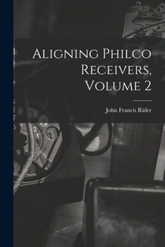 Paperback Aligning Philco Receivers, Volume 2 Book