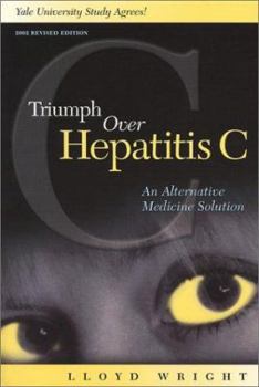 Paperback Triumph Over Hepatitis C: An Alternative Medicine Solution Book