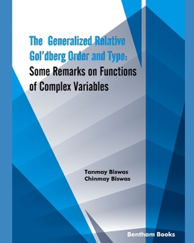 The Generalized Relative Gol‘dberg Order and Type: Some Remarks on Functions of Complex Variables