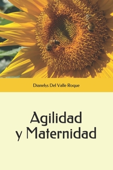 Paperback Agilidad y Maternidad [Spanish] Book