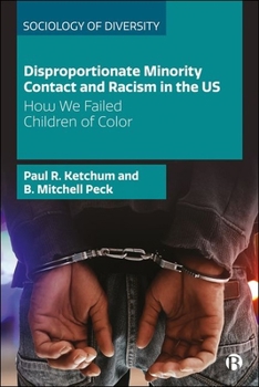 Hardcover Disproportionate Minority Contact and Racism in the Us: How We Failed Children of Color Book