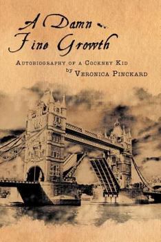 Paperback A Damn Fine Growth: Autobiography of a Cockney Kid Book