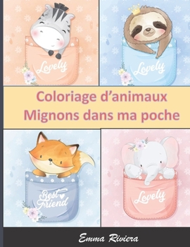 Paperback Coloriage d'animaux Mignons dans ma poche: 54 Dessins Grand Format d'animaux adorables - Idéal pour les enfants de 6-12 ans et débutants - Concentrati [French] Book