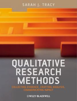 Paperback Qualitative Research Methods: Collecting Evidence, Crafting Analysis, Communicating Impact Book