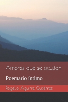 Paperback Amores que se ocultan: Poemario íntimo [Spanish] Book