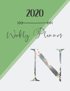 Paperback 2020 Weekly Planner N: 2020 Weekly Planner: Modern Floral Alphabet Diary/Planner with space for notes; hopes, dreams and aspirations; top pri Book